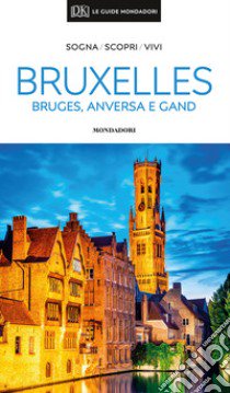 Bruxelles, Bruges, Anversa e Gand libro