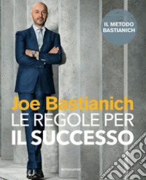 Le regole per il successo libro di Bastianich Joe