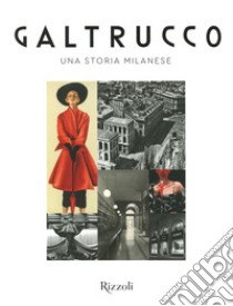 Galtrucco. Una storia milanese. Ediz. illustrata libro di Mannucci E. (cur.)