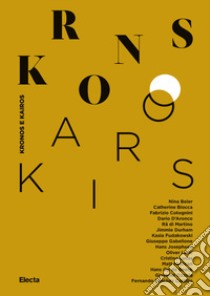 Kronos e Kairos. Catalogo della mostra (Roma, 17 luglio-3 novembre 2019). Ediz. illustrata libro di Benedetti L. (cur.)