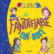 Le fantafiabe di Luì e Sofì libro di Me contro Te