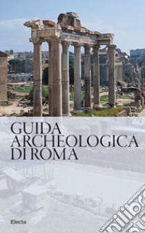 Guida archeologica di Roma libro di Giustozzi Nunzio; Cadario Matteo; Guerrieri Marta Chiara