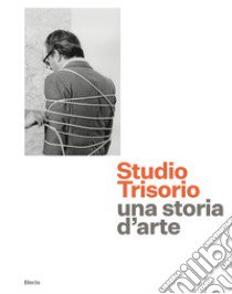 Studio Trisorio. Una storia d'arte. Ediz. a colori libro