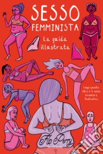 Sesso femminista. Ediz. illustrata libro di Perry Flo