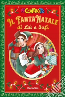 Il FantaNatale di Luì e Sofì libro di Me contro Te