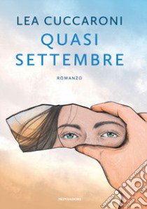 Quasi settembre libro di Cuccaroni Lea