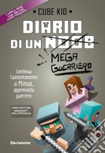 Diario di un mega guerriero libro di Cube Kid