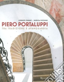 Piero Portaluppi. Ediz. illustrata libro di Pennati Lorenzo; Piccinini Patrizia