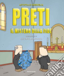 Preti. Il mistero della fede libro di Smeriglia Astutillo