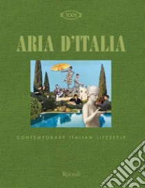 Tod's. Aria d'Italia. Contemporary Italian Lifestyle. Ediz. illustrata libro di Jacobbi Paola; Tonchi S. (cur.); Sessa M. (cur.)