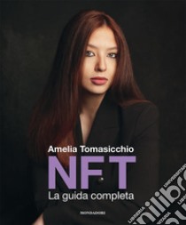 NFT. La guida completa libro di Tomasicchio Amelia