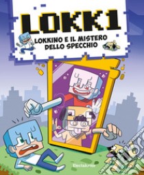 Lokkino e il mistero dello specchio libro di Lokk1