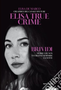 Brividi. Storie che non vi faranno dormire la notte libro di De Marco Elisa