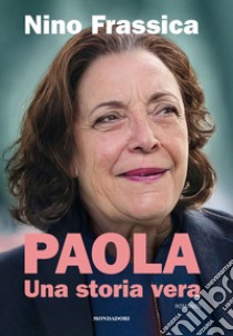 Paola. Una storia vera libro di Frassica Nino