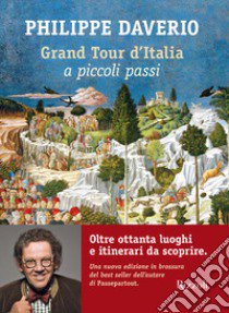 Grand tour d'Italia a piccoli passi libro di Daverio Philippe