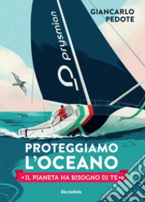 Proteggiamo l'oceano libro di Pedote Giancarlo