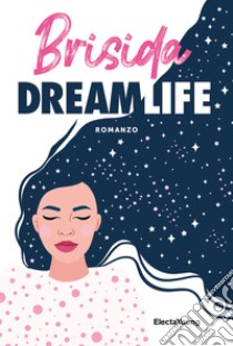 Dreamlife libro di Brisida