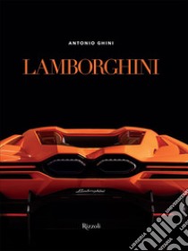 Lamborghini. Ediz. illustrata libro di Ghini Antonio