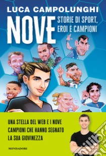 Nove. Storie di sport, eroi e campioni libro di Campolunghi Luca