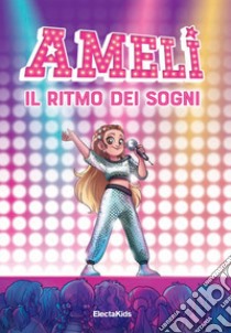 Ameli: il ritmo dei sogni libro di Popovych Ameli