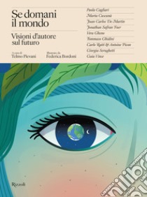 Se domani il mondo. Visioni d'autore sul futuro libro di Pievani T. (cur.)