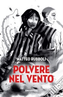 Polvere nel vento libro di Rubboli Matteo