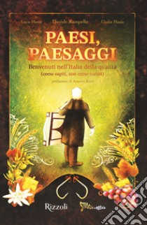 Paesi, paesaggi. Benvenuti nell'Italia della qualità (come ospiti, non come turisti). Ediz. illustrata libro di Rampello Davide; Masia Luca