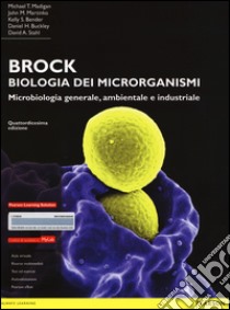 Brock. Biologia dei microrganismi. Microbiologia generale, ambientale e industriale. Ediz. mylab. Con espansione online libro