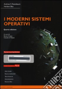 I moderni sistemi operativi. Con aggiornamento online. Con e-book libro di Tanenbaum Andrew S.; Bos Herbert; Crispo B. (cur.); Palazzi C. (cur.)