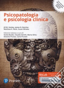 Psicopatologia e psicologia clinica. Ediz. mylab. Con e-text. Con aggiornamento online libro di Hooley Jill; Butcher James N.; Nock Matthew K.; Buodo G. (cur.); Gentili C. (cur.); Ghisi M. (cur.)