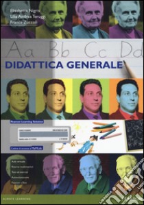 Didattica generale. Ediz. mylab. Con espansione online libro di Nigris E. (cur.); Teruggi L. A. (cur.); Zuccoli F. (cur.)