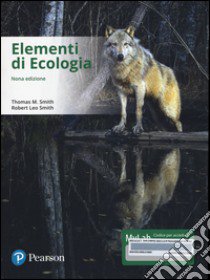 Elementi di ecologia. Ediz. mylab. Con eText. Con aggiornamento online libro di Smith Thomas M.; Smith Robert L.; Occhipinti Ambrogi A. (cur.); Marchini A. (cur.)
