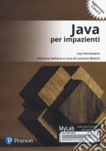 Java per impazienti. Ediz. MyLab. Con Contenuto digitale per download e accesso on line libro di Horstmann Cay S.