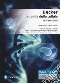 Becker. Il mondo della cellula. Con Contenuto digitale per download e accesso on line libro di Hardin Jeff; Bertoni Gregory P.; Kleinsmith Lewis J.