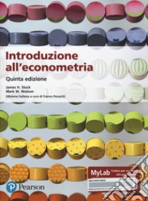 Introduzione all'econometria. Ediz. MyLab. Con Contenuto digitale per accesso on line libro di Stock James H.; Watson Mark W.; Peracchi F. (cur.)