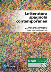 Letteratura spagnola contemporanea. Ediz. MyLab. Con Contenuto digitale per accesso on line libro di Manera Danilo; Bianchi Marina