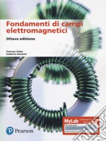 Fondamenti di campi elettromagnetici. Ediz. MyLab libro di Ulaby Fawwaz; Ravaioli Umberto