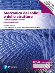 Meccanica dei solidi e delle strutture. Teoria e applicazioni. Ediz. MyLab libro di Hibbeler Russell C.; De Angelis M. (cur.); Reggio A. (cur.); Ruta G. (cur.)