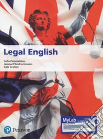 Legal english. Ediz. MyLab. Con Contenuto digitale per accesso on line libro di Parastatidou Sofia; D'Andria Ursoleo Jacopo; Gralton Kate