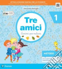 Tre amici. Curiosi per natura. Per la Scuola elementare. Con e-book. Con espansione online. Vol. 1 libro