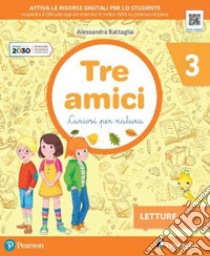 Tre amici. Curiosi per natura. Per la Scuola elementare. Con e-book. Con espansione online. Vol. 3 libro