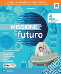 Missione futuro 4. Per la Scuola elementare. Con e-book. Con espansione online. Vol. 1 libro di Fattori Laura; Gherardi Paola