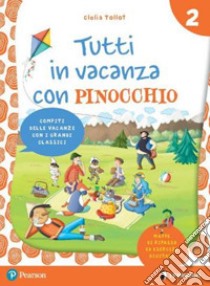 Tutti in vacanza con Pinocchio. Per la Scuola elementare. Con e-book. Vol. 2 libro di Tollot Clelia; Assandri Giuseppe