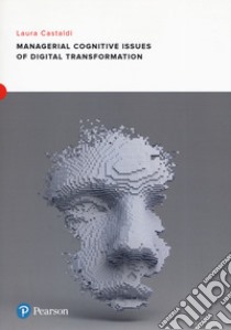Managerial cognitive issues of digital transformation libro di Castaldi