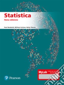 Statistica. Ediz. mylab libro di Newbold Paul; Carlson William; Thorne Betty; Luscia F. (cur.); Draperi V. (cur.)