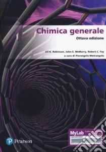 Chimica generale. Ediz. MyLab. Con Contenuto digitale per download e accesso on line libro di Robinson Jill K.; McMurry John; Fay Robert C.; Metrangolo P. (cur.)