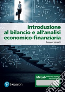 Introduzione al bilancio e all'analisi economico-finanziaria. Ediz. Mylab. Con Contenuto digitale per accesso on line libro di Sainaghi Ruggero