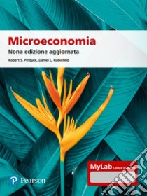 Microecomonia. Ediz. Mylab. Con Contenuto digitale per accesso on line libro di Pindyck Robert S.; Rubinfeld Daniel L.
