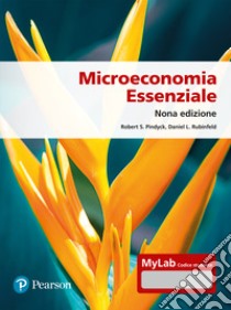 Microeconomia essenziale. Ediz. Mylab. Con Contenuto digitale per accesso on line libro di Pindyck Robert S.; Rubinfeld Daniel L.