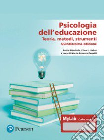 Psicologia dell'educazione. Teorie, metodi, strumenti. Ediz. MyLab. Con aggiornamento online libro di Woolfolk Anita; Usher Ellen L.; Zanetti M. A. (cur.)